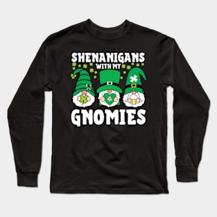 Shenanigans With My Gnomies St Patrick's Day Gnome Lover Long Sleeve T-Shirt